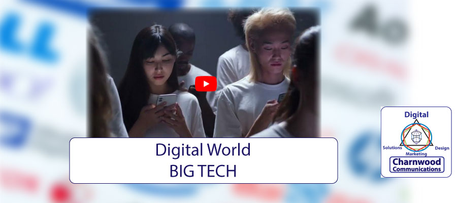 Digital World- BIG TECH - Charnwood Comms Digital World Blog